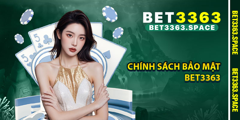 Chính sách bảo mật BET3363