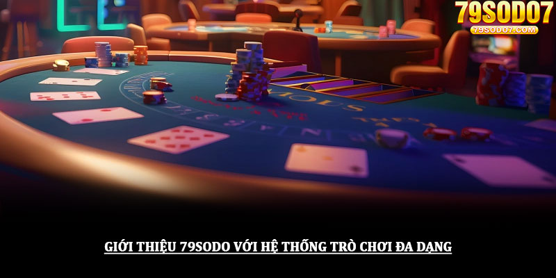 Giới thiệu 79sodo với hệ thống trò chơi đa dạng