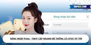 Đăng nhập PG66 - Truy cập nhanh hệ thống cá cược uy tín