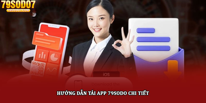 Tải app 79sodo - Khám phá cá cược đỉnh cao trên di động 2 Hướng dẫn tải app 79sodo chi tiết