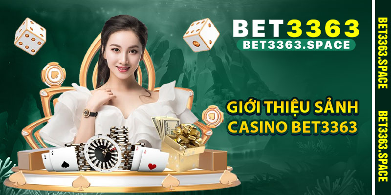 Giới thiệu sảnh Casino BET3363