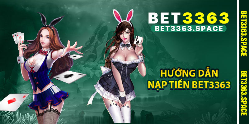 Hướng dẫn nạp tiền BET3363