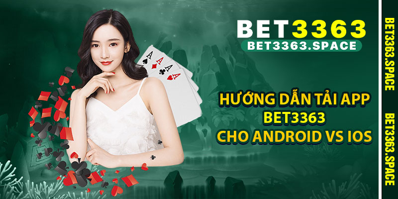 Hướng dẫn tải app BET3363 cho Android và IOS
