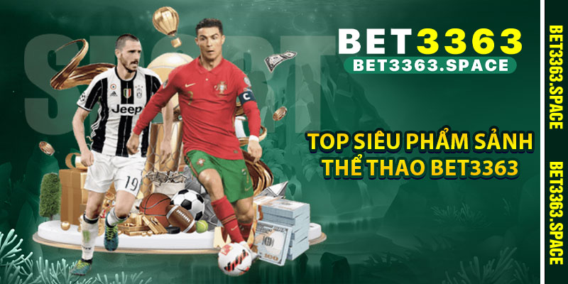 TOP siêu phẩm sảnh thể thao bet3363