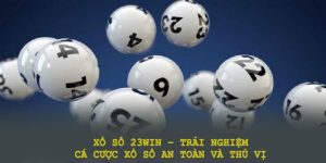 Xổ Số 23win – Trải Nghiệm Cá Cược Xổ Số An Toàn Và Thú Vị