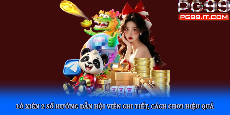 Lô xiên 2 số hướng dẫn hội viên chi tiết, cách chơi hiệu quả 1 Lô xiên 2 số hướng dẫn hội viên chi tiết, cách chơi hiệu quả